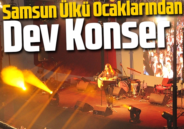 Samsun Ülkü Ocaklarından Dev Konser