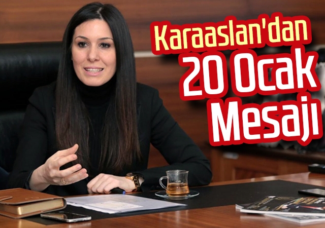 Karaaslan'dan 20 Ocak Mesajı