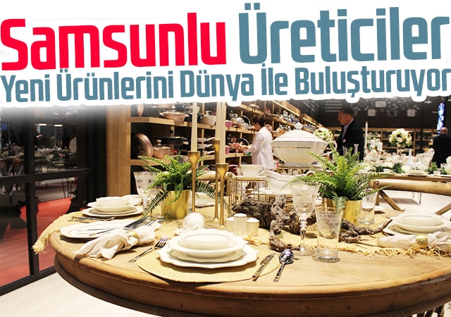 Samsunlu Üreticiler, Yeni Ürünlerini Dünya İle Buluşturuyor