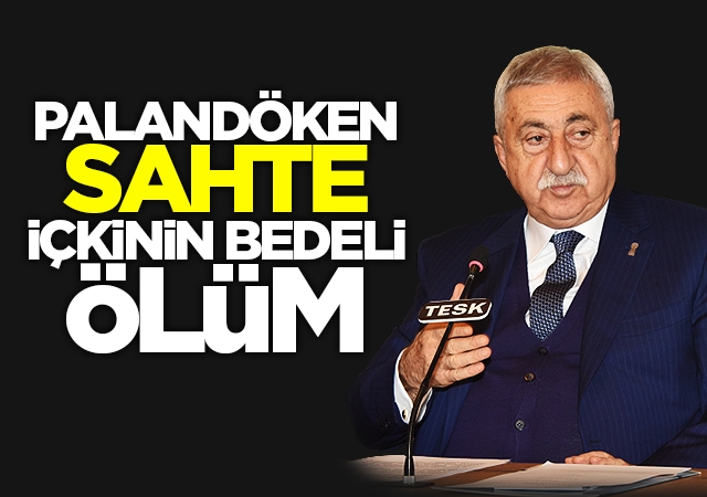 Palandöken “Sahte İçkinin Bedeli Ölüm”