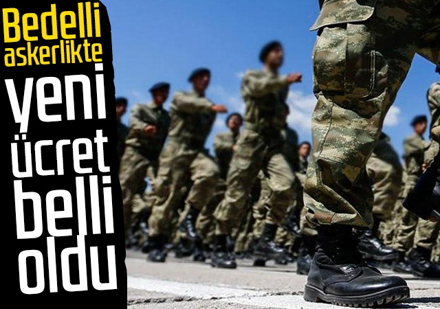 Bedelli askerlik ücreti ne kadar oldu? İşte yeni bedelli askerlik ücreti
