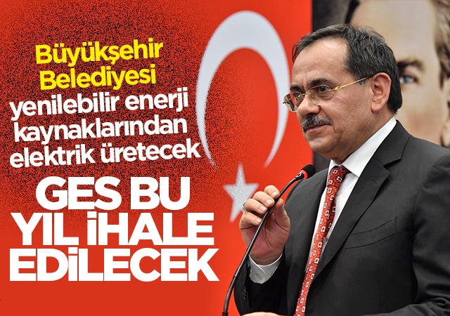 Büyükşehir Belediyesi yenilebilir enerji kaynaklarından elektrik üretecek
