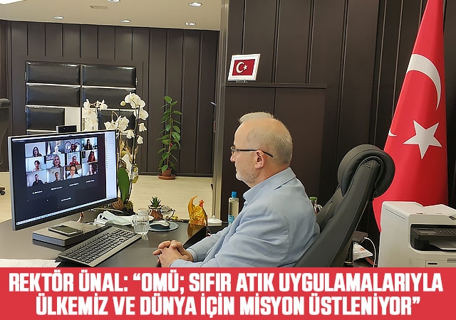 Rektör Ünal: “OMÜ; Sıfır Atık Uygulamalarıyla Ülkemiz ve Dünya için Misyon Üstleniyor”