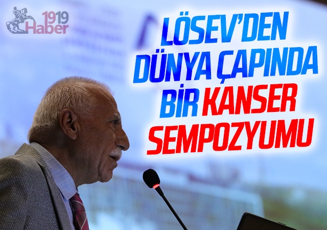 LÖSEV'den Dünya Çapında Bir Kanser Sempozyumu