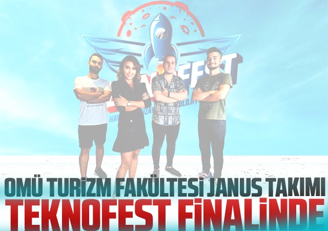 OMÜ Turizm Fakültesi Janus Takımı Teknofest Finalinde