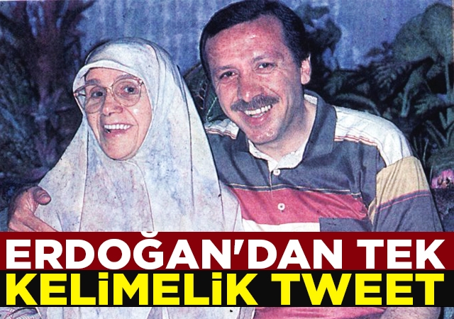 Cumhurbaşkanı Erdoğan'dan tek kelimelik tweet