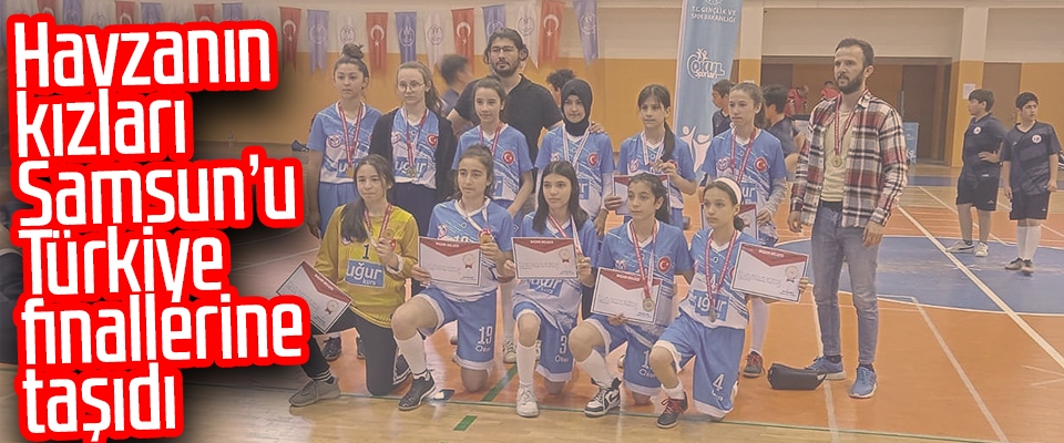Havzanın kızları Samsun’u Türkiye finallerine taşıdı