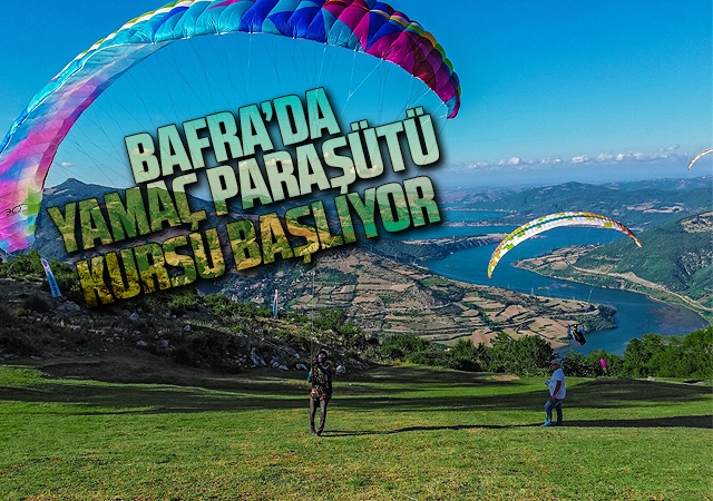 Bafra’da Yamaç Paraşütü Kursu Başlıyor