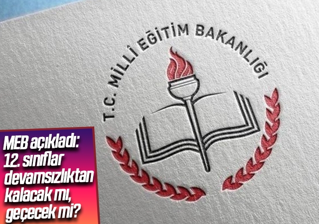 MEB açıkladı: 12. sınıflar devamsızlıktan kalacak mı, geçecek mi?