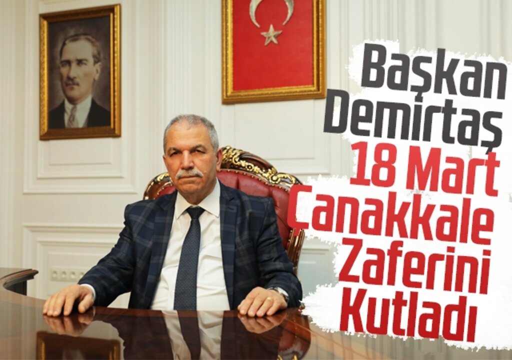 Başkan Demirtaş 18 Mart Çanakkale Zaferini Kutladı