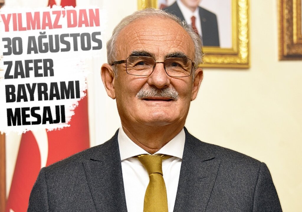 Yılmaz’dan 30 Ağustos Zafer Bayramı Mesajı