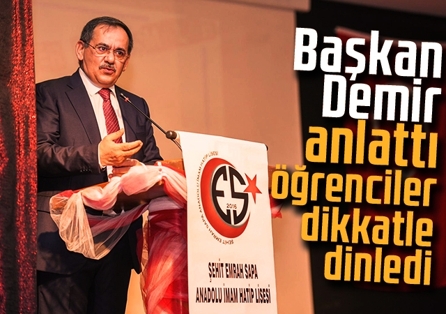 Başkan Demir anlattı, öğrenciler dikkatle dinledi