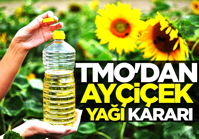 TMO'dan ayçiçek yağı kararı