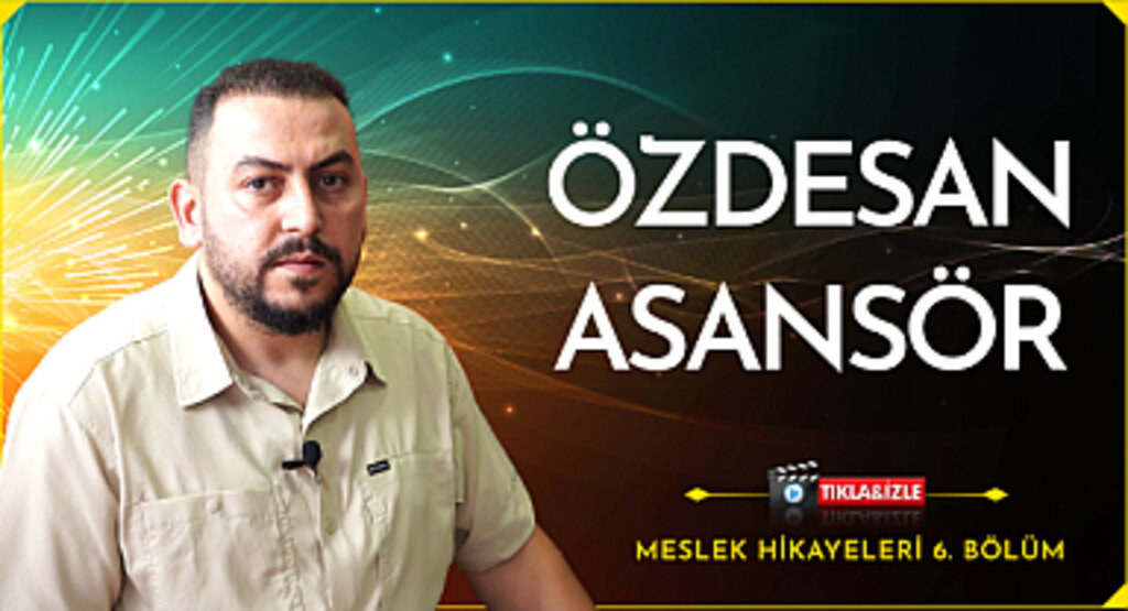 Meslek Hikayeleri 6. Bölüm - Özdesan Asansör